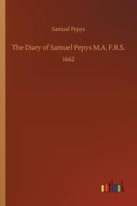 The Diary of Samuel Pepys M.A. F.R.S.