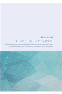 Think global certify local