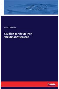 Studien zur deutschen Weidmannssprache