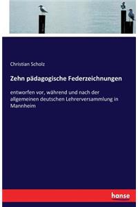 Zehn pädagogische Federzeichnungen