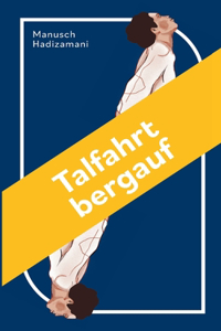 Talfahrt bergauf