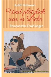 Und plötzlich war es Liebe