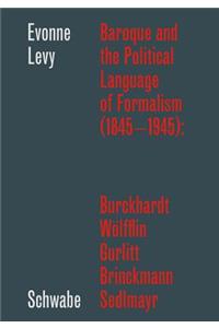 Baroque and the Political Language of Formalism (1845 - 1945)