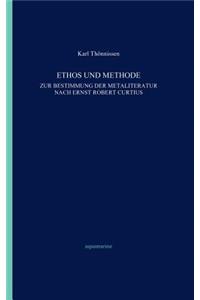 Ethos und Methode. Zur Bestimmung der Metaliteratur nach Ernst Robert Curtius