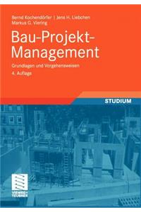 Bau-Projekt-Management: Grundlagen Und Vorgehensweisen