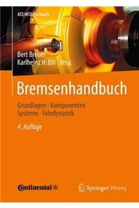 Bremsenhandbuch: Grundlagen, Komponenten, Systeme, Fahrdynamik