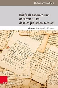 Briefe als Laboratorium der Literatur im deutsch-judischen Kontext