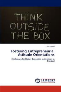 Fostering Entrepreneurial Attitude Orientations