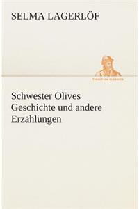 Schwester Olives Geschichte und andere Erzählungen