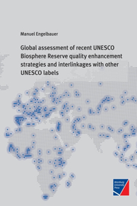Global assessment of recent UNESCO Biosphere Reserve quality enhancement strategies and interlinkages with other UNESCO labels