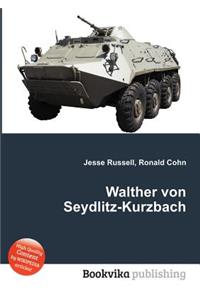 Walther Von Seydlitz-Kurzbach