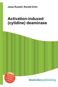 Activation-Induced (Cytidine) Deaminase