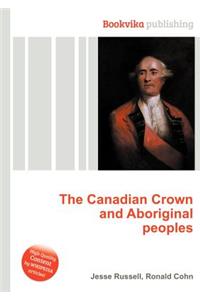 The Canadian Crown and Aboriginal Peoples