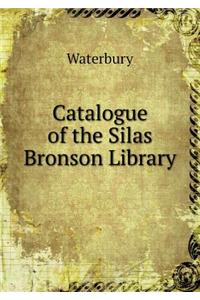 Catalogue of the Silas Bronson Library