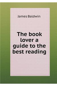 The Book Lover a Guide to the Best Reading