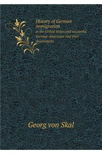 History of German Immigration in the United States and Successful German-Americans and Their Descendants