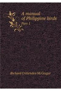 A Manual of Philippine Birds Part 1