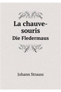 La chauve-souris Die Fledermaus