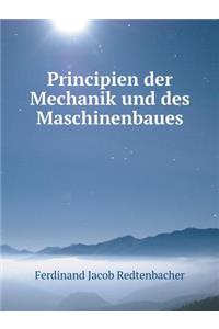 Principien Der Mechanik Und Des Maschinenbaues