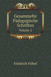 Gesammelte Pädagogische Schriften Volume 2