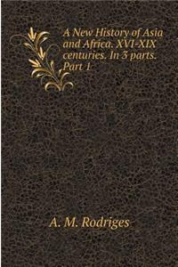 A New History of Asia and Africa. XVI-XIX centuries. In 3 parts. Part 1