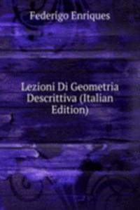 Lezioni Di Geometria Descrittiva (Italian Edition)