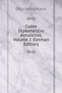 Codex Diplomaticvs Anhaltinvs, Volume 3 (German Edition)