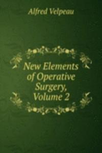 New Elements of Operative Surgery, Volume 2