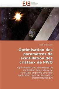 Optimisation Des Paramètres de Scintillation Des Cristaux de Pwo