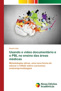 Usando o video documentário e o PBL no ensino das áreas médicas