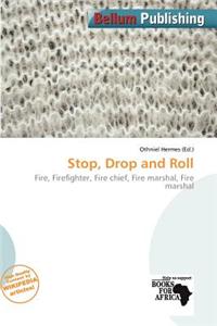 Stop, Drop and Roll