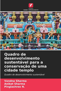 Quadro de desenvolvimento sustentável para a conservação de uma cidade templo