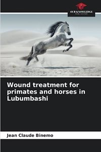 Wound treatment for primates and horses in Lubumbashi