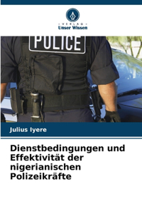Dienstbedingungen und Effektivität der nigerianischen Polizeikräfte