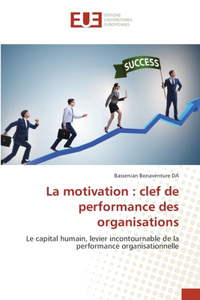 motivation: clef de performance des organisations