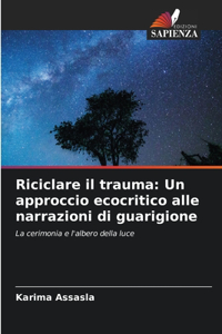 Riciclare il trauma