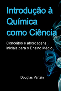 Introdução À Química Como Ciência
