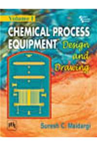 Chemical Process Equipment : Design And Drawing – Volume I