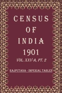Census of India 1901: Rajputana - Provincial Tables Volume Book 61 Vol. XXV-B, Pt. 3 [Hardcover]