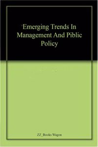 Emerging Trends in Management and Public Policy