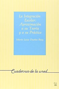 La integracion escolar: aproximacion a su teoria y a su practica
