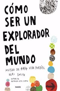 Como ser un explorador del mundo: Museo de arte (vida) portatil