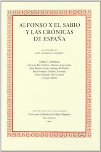 ALFONSO X EL SABIO Y LAS CRONICAS DE ESPANA (1a REIMP.)