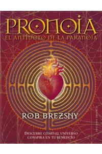 Pronoia, El Antidoto de la Paranoia