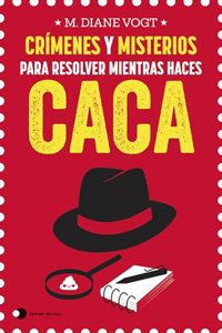 Crimenes y misterios para resolver mientras haces caca
