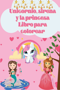 Libro para colorear de unicornios, sirenas y princesas