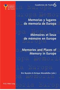 Memorias Y Lugares de Memoria de Europa- Mémoires Et Lieux de Mémoire En Europe- Memories and Places of Memory in Europe