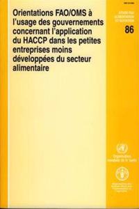 Orientations FAO/OMS a l'usage des gouvernements concernant l'application du HACCP dans les petites entreprises moins developpees du secteur alimentaire