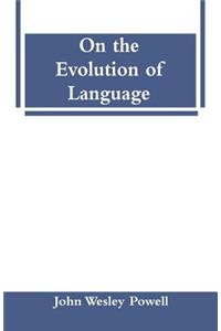 On the Evolution of Language