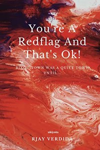 You'Re a Redflag and That's Ok!
